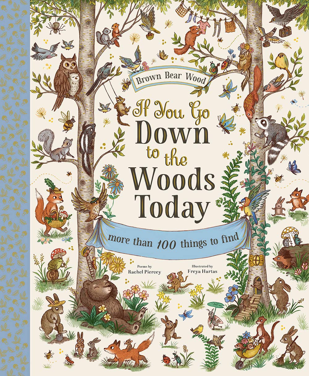 Brown Bear Wood If You Go Down to the Woods Today Poems by Rachel Piercey and Illustrated by Freya Hartas