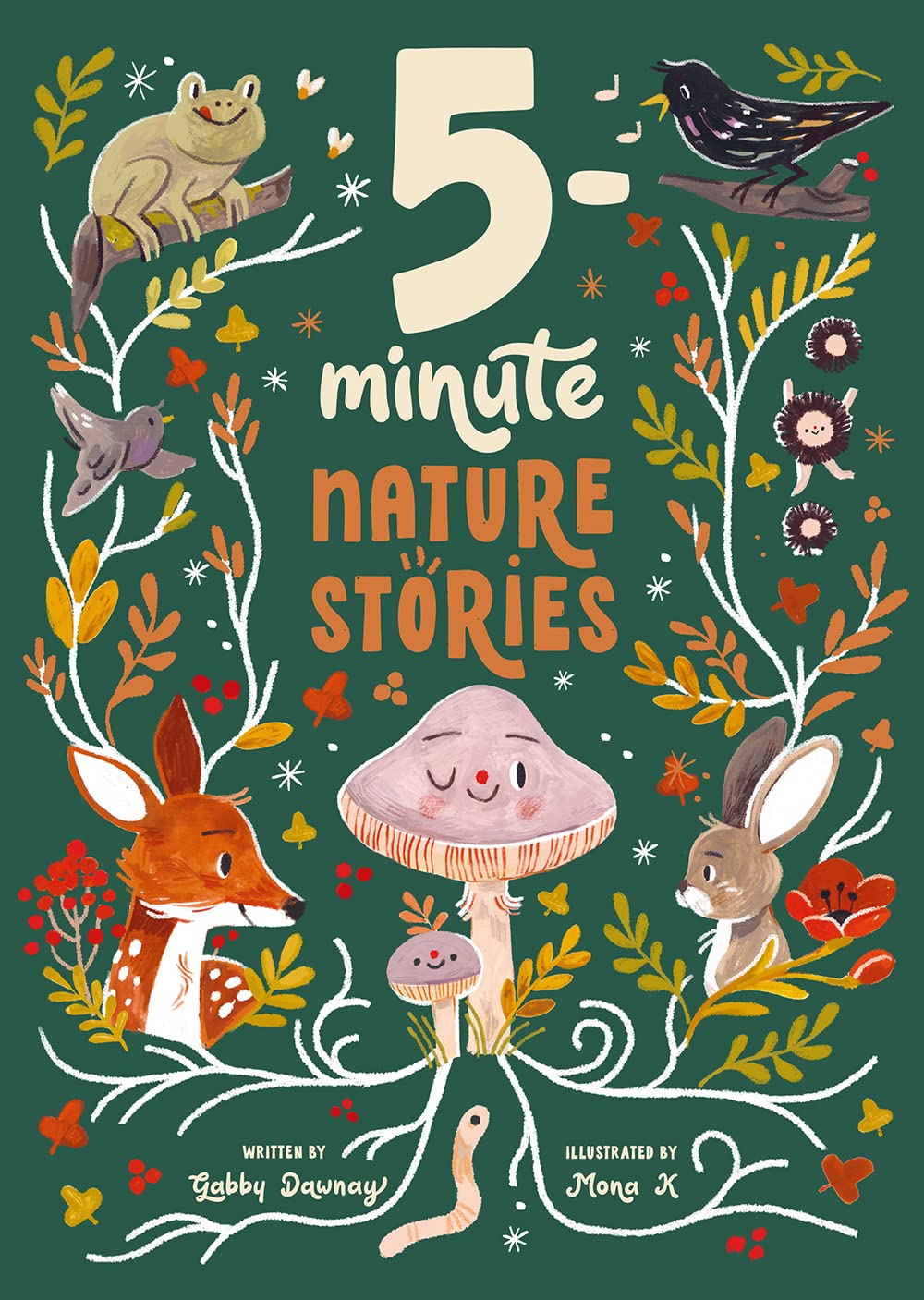 5 Minute Nature Stories written by Gabby Dawnay and illustrated by Mona K
